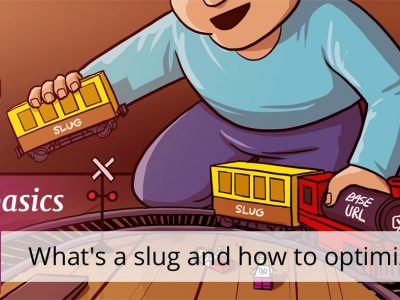 What is Meant by Slug, and How to Optimize it for SEO?