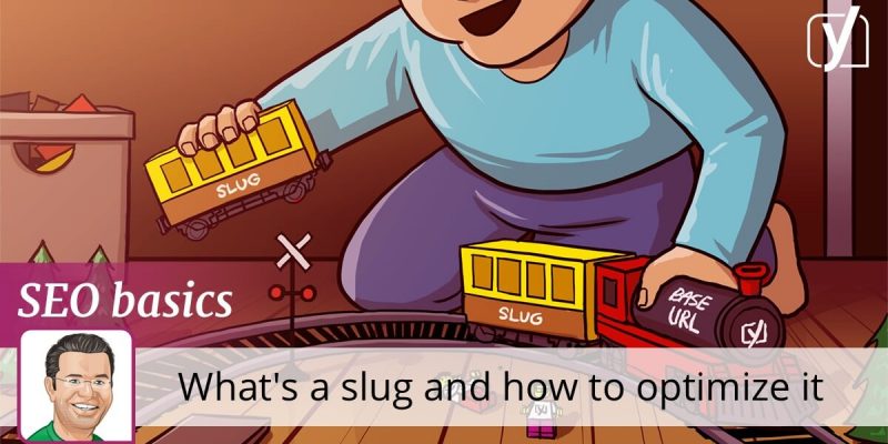 What is Meant by Slug, and How to Optimize it for SEO?